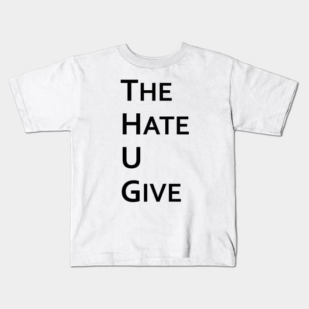 The Hate U Give Kids T-Shirt by T's & T's